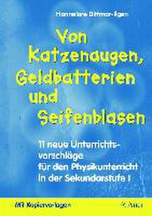 Von Katzenaugen, Geldbatterien und Seifenblasen de Hannelore Dittmar-Ilgen