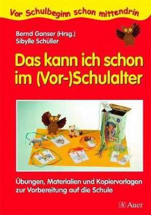 Das kann ich schon im (Vor-)Schulalter, Band 1 de Sibylle Schüller