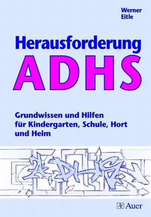 Herausforderung ADHS de Werner Eitle