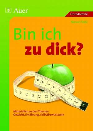 Bin ich zu dick? de Marion Statz