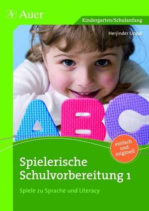 Spielerische Schulvorbereitung 1 de Herjinder Uppal