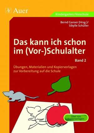 Das kann ich schon im (Vor-)Schulalter, Band 2 de Sibylle Schüller