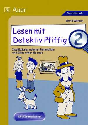 Lesen mit Detektiv Pfiffig, Klasse 2 de Bernd Wehren