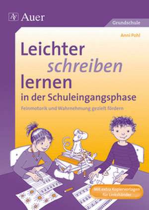 Leichter schreiben lernen in der Schuleingangsphase de Anni Pohl