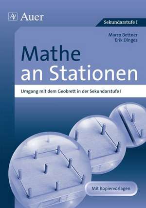 Mathe an Stationen. Umgang mit dem Geobrett in der Sekundarstufe I de Marco Bettner