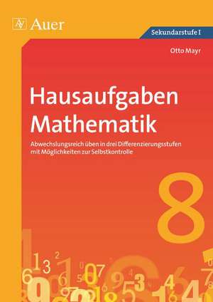 Hausaufgaben Mathematik Klasse 8 de Otto Mayr