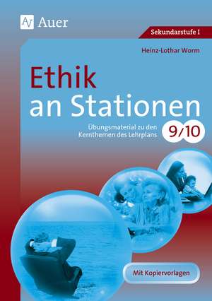 Ethik an Stationen de Heinz-Lothar Worm