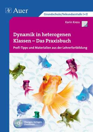 Dynamik in heterogenen Klassen - Das Praxisbuch de Karin Kress