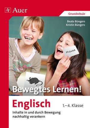 Bewegtes Lernen! Englisch 1.-4. Klasse de Beate Büngers