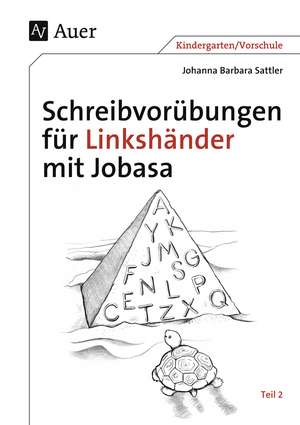 Schreibvorübungen für Linkshänder mit Jobasa Teil 2 de Johanna Barbara Sattler