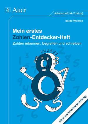 Mein erstes Zahlen-Entdecker-Heft de Bernd Wehren