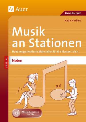 Musik an Stationen Spezial: Noten 1-4 de Katja Harbers