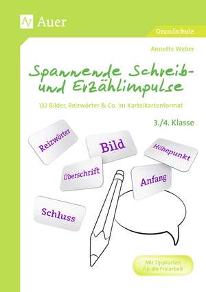 Spannende Schreib- und Erzählimpulse 3/4 de Annette Weber