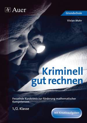 Kriminell gut rechnen 1.-2.Klasse de Vivian Mohr