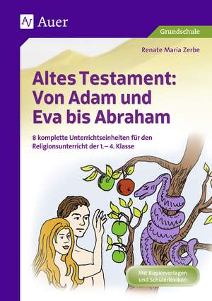 Altes Testament Von Adam und Eva bis Abraham de Renate Maria Zerbe