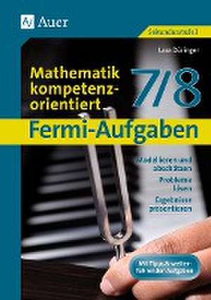 Fermi-Aufgaben - Mathematik kompetenzorientiert7/8 de Lara Düringer