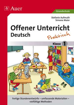 Offener Unterricht Deutsch - praktisch Klasse 1 de Stefanie Aufmuth