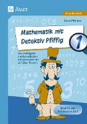 Mathematik mit Detektiv Pfiffig Klasse 1 de Bernd Wehren