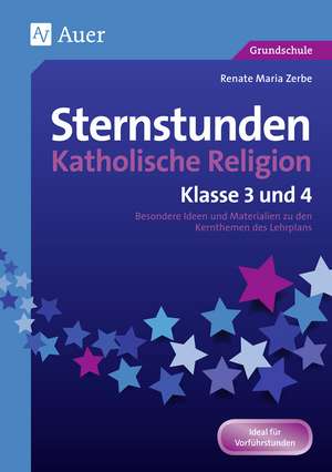 Sternstunden Katholische Religion - Klasse 3 und 4 de Renate Maria Zerbe