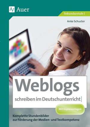 Weblogs schreiben im Deutschunterricht de Anke Schuster