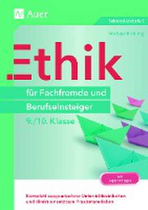 Ethik für Fachfremde und Berufseinsteiger 9-10 de Michael Richling