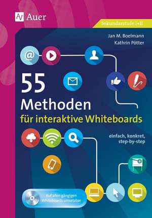 55 Methoden für interaktive Whiteboards de Jan M. Boelmann