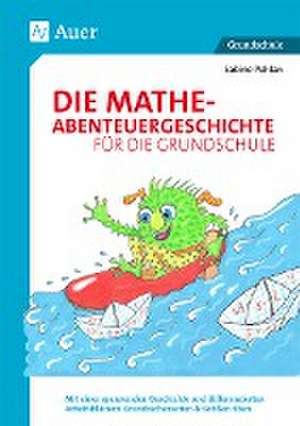 Die Mathe-Abenteuergeschichte für die Grundschule de Sabine Pohlan