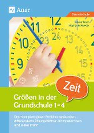 Größen in der Grundschule: Zeit 1-4 de Juliane Rusch