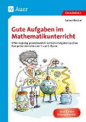 Gute Aufgaben im Mathematikunterricht de Sabine Reichel