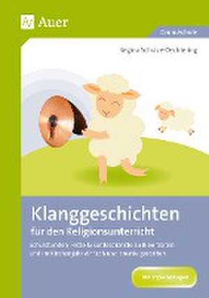 Klanggeschichten für den Religionsunterricht de Regina Schulze-Oechtering