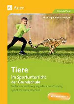 Tiere im Sportunterricht der Grundschule de Silvia Segmüller-Schwaiger