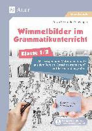 Wimmelbilder im Grammatikunterricht - Klasse 1/2 de Silvia Segmüller-Schwaiger