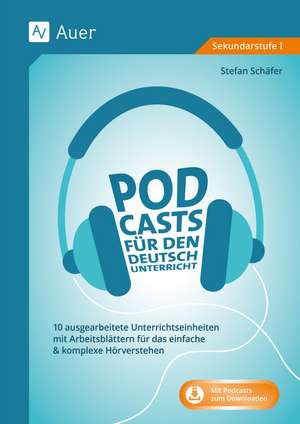 Podcasts für den Deutschunterricht 5-10 de Stefan Schäfer