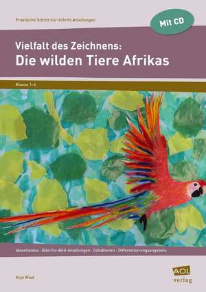 Vielfalt des Zeichnens: Die wilden Tiere Afrikas de Anja Wied