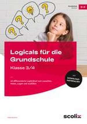 Logicals für die Grundschule - Klasse 3/4 de Maike Bochow