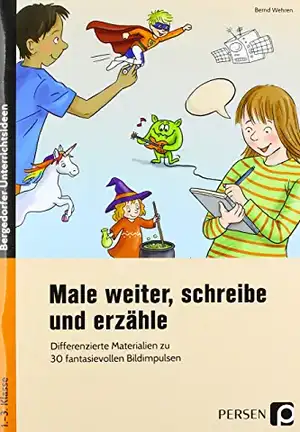 Male weiter, schreibe und erzähle de Bernd Wehren