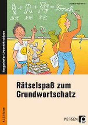 Rätselspaß zum Grundwortschatz - 3./4. Klasse de Josephine Finkenstein