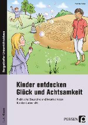 Kinder entdecken Glück und Achtsamkeit de Martina Knipp