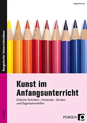 Kunst im Anfangsunterricht de Angela Mrusek