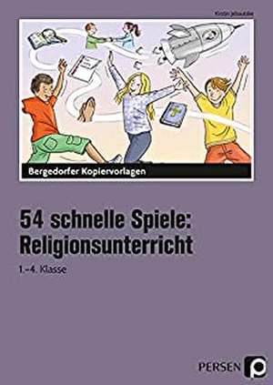 54 schnelle Spiele für den Religionsunterricht de Kirstin Jebautzke