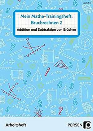 Mein Mathe-Trainingsheft: Bruchrechnen 2 de Lars Gellner