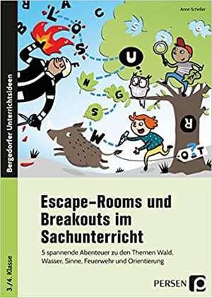 Escape-Rooms und Breakouts im Sachunterricht de Anne Scheller