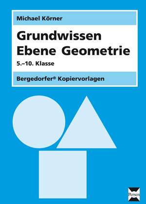 Grundwissen Ebene Geometrie de Michael Körner