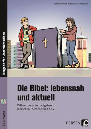 Die Bibel: lebensnah und aktuell de Ruth Hildebrand-Mallitsch