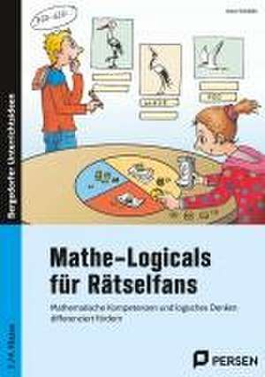 Mathe-Logicals für Rätselfans - 3./4. Klasse de Anne Scheller