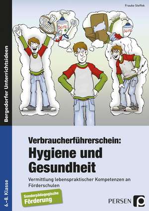 Verbraucherführerschein: Hygiene und Gesundheit de Frauke Steffek