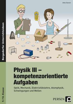 Physik III - kompetenzorientierte Aufgaben de Anke Ganzer