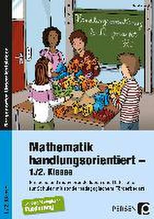 Mathematik handlungsorientiert - 1./2. Klasse de Claudia Voigt