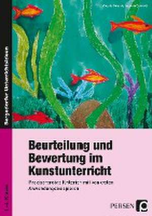 Beurteilung und Bewertung im Kunstunterricht de Angela Mrusek