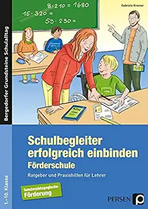 Schulbegleiter erfolgreich einbinden -Förderschule de Gabriele Kremer